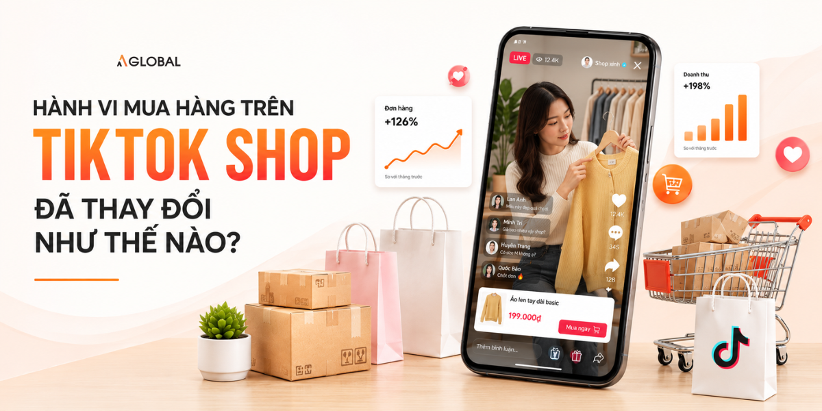 Hành Vi Mua Hàng Trên Tiktok Shop Đã Thay Đổi Như Thế Nào?